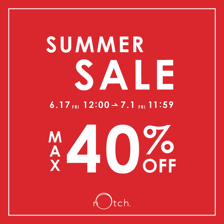 notch. | SUMMER SALE