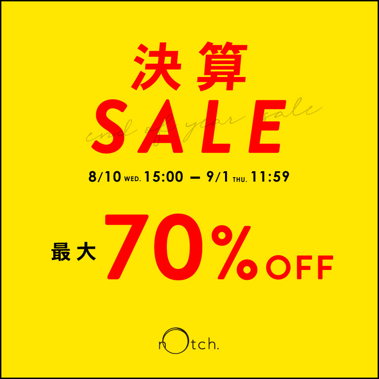 notch. | 決算セール