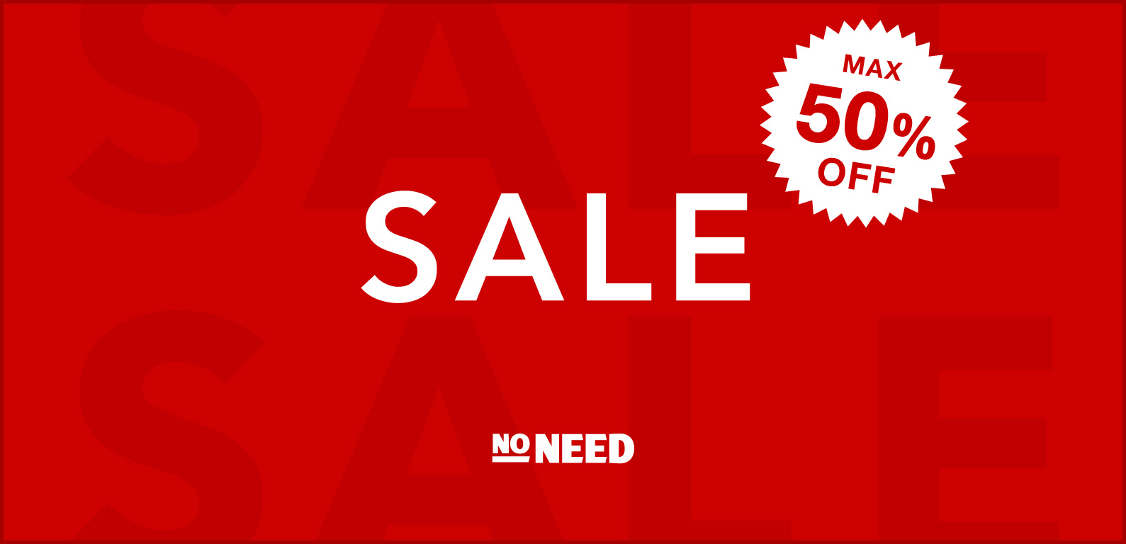 NONEED | SALE