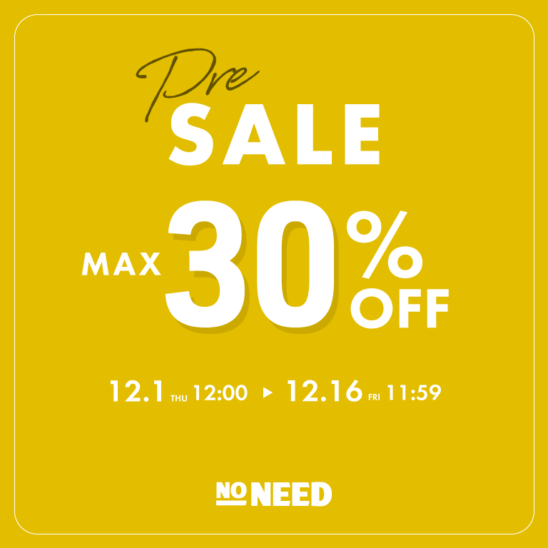 NONEED | PRE SALE