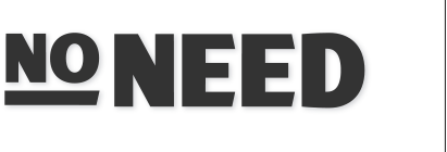 noneed